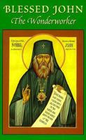 Blessed John the Wonderworker: A Preliminary Account of the Life and Miracles of Archbishop John Maximovitch 0938635018 Book Cover