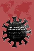The Corona Virus Collaborative Diary: January 2020 - April 2021 B0B9QTYVWC Book Cover