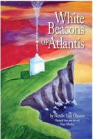 White Beacons of Atlantis 1622330412 Book Cover