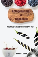 Ketogenic Diet and Cookbook: A Complete Guide to Ketogenic Diet B08ZQDJZVP Book Cover