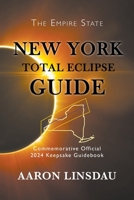 New York Total Eclipse Guide: Official Commemorative 2024 Keepsake Guidebook (2024 Total Eclipse Guide) 1944986324 Book Cover