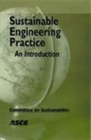 Sustainable Engineering Practice: An Introduction 0784407509 Book Cover