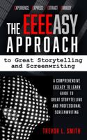 The EEEEasy Approach to Great Storytelling and Screenwriting null Book Cover