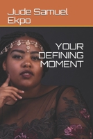 Your Defining Moment B0948N68KR Book Cover