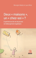 Deux maisons, un chez-soi: Expériences de vie de jeunes en hébergement égalitaire (Famille, Couple, Sexualité) (French Edition) 2806132053 Book Cover