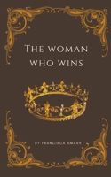 The Woman Who Wins B0C7ZX9SR3 Book Cover