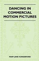 Dancing in Commercial Motion Pictures 1446509753 Book Cover