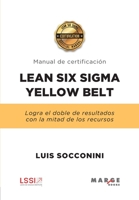 Lean Six Sigma Yellow Belt. Manual de certificación (Spanish Edition) 8417903216 Book Cover