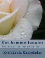 CET Homme Lunaire, Pensees D'Une Femme Eprise 154479617X Book Cover