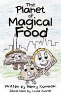 The Planet of Magical Food 1480855405 Book Cover