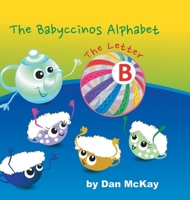 The Babyccinos Alphabet The Letter B 0645136301 Book Cover