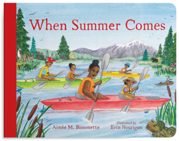 When Summer Comes: Exploring Nature in Our Warmest Season 1632176084 Book Cover