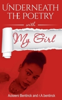 Underneath the Poetry with My Girl: My Girl 0999444506 Book Cover