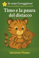 Timo e la Paura del Distacco – Un Libro per Superare l’Ansia da Separazione: Storia illustrata dolce e rassicurante per aiutare i bambini a gestire la ... per affrontare le paure con un sorriso) B0FF3JN7SR Book Cover