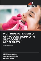 Mop Ripetute Verso Approccio Doppio in Ortodonzia Accelerata (Italian Edition) 6208249813 Book Cover