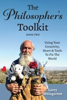The Philosopher’s Toolkit: Using Your Creativity, Heart & Tools to Fix the World B0GV3S8F37 Book Cover