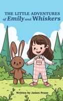 The Little Adventures of Emily and Whiskers 1739715764 Book Cover