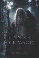 Finnish Folk Magic B0H41PDGBZ Book Cover