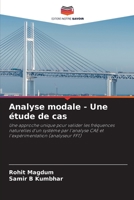 Analyse modale - Une étude de cas: Une approche unique pour valider les fréquences naturelles d'un système par l'analyse CAE et l'expérimentation (analyseur FFT) 6205711524 Book Cover