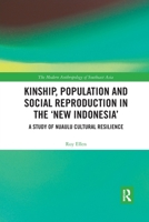 Kinship, Population and Social Reproduction in the 'new Indonesia': A Study of Nuaulu Cultural Resilience 0367590581 Book Cover