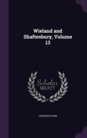 Wieland and Shaftesbury, Volume 13 1356942806 Book Cover
