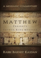 Matthew Presents Yeshua King Messiah: A Messianic Commentary 1936716267 Book Cover