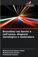 Brucellosi nei bovini e nell'uomo, diagnosi sierologica e molecolare 6205710625 Book Cover