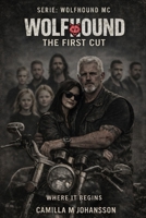 The First Cut: Where it begins (Wolfhound MC) B0GY5JZ4N4 Book Cover