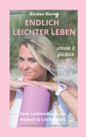 Endlich leichter leben: Vom Leidensdruck zur Freiheit und Leichtigkeit 3740787627 Book Cover