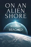 On An Alien Shore Book 1: Beached B0GVGKS8RH Book Cover