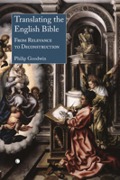 Translating the English Bible: From Relevance to Deconstruction 0227173910 Book Cover