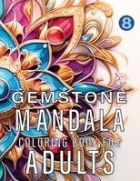 Gemstone Mandalas Coloring Book For Adults B0CF4J4FK1 Book Cover