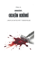 Abrasiert. (K)ein Krimi: ...nur 20 Dates mit Todesfolge 3696373427 Book Cover