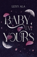 Baby, I'm Yours (Italian Edition) B0DQHQ8NMP Book Cover