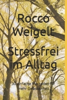 Stressfrei im Alltag: 30 einfache Methoden für mehr Gelassenheit B0FVGJR64B Book Cover