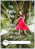 My Every-Day-a-Story Journal: For Girls Who Read 099817713X Book Cover