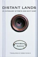 Distant Lands: An Anthology of Poets Who Don’t Exist 1935210459 Book Cover
