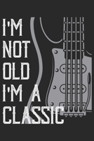 I'm not Old I'm a Classic: Musikplaner Gitarre Notenbuch Notenblätter Tabs Planer A5 I Gitarre I Alter I Geburtstag I Gitarrenspieler I Musiker I Rock n Roll I Guitar I Lernen 1672866146 Book Cover