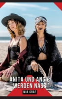 Anita und Angie werden nass: Geschichten mit explizitem Sex für Erwachsene 3384178300 Book Cover