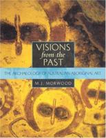 Visions from the Past: The Archaeology of Australian Aboriginal Art 1588340910 Book Cover