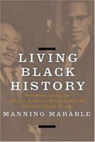 Living Black History: How Reimagining the African-American Past Can Remake America's Racial Future B006CDFHSY Book Cover