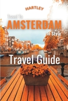 Hartley Travel To Amsterdam In Style: The Rough Guide to Explore Amsterdam B0BT6GNCMZ Book Cover