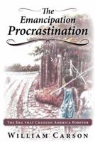 The Emancipation Procrastination 1449796451 Book Cover