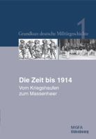Die Zeit bis 1914: Vom Kriegshaufen zum Massenheer 348659009X Book Cover