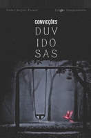 Convicções Duvidosas: Memórias (Portuguese Edition) 6501190576 Book Cover