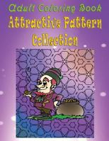 Adult Coloring Book Attractive Pattern Collection: Mandala Coloring Book 1533261741 Book Cover