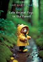 Lost and Found: Tales of Cute Animal Toys in the Forest: The Best Bedtime Stories B0BZ6MNCN8 Book Cover