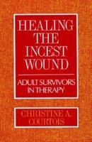 Healing the Incest Wound: Adult Survivors in Therapy 0393313565 Book Cover