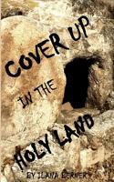 Cover Up in the Holy Land 1496032772 Book Cover