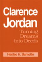 Clarence Jordan: Turning Dreams into Deeds 1880837005 Book Cover